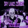 Jesselee - Dry Lands Zombie
